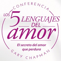 Gary Chapman y `Los 5 Lenguajes del Amor´, por primera vez en México